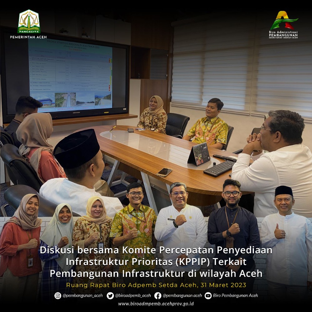 Kppip Mengapresiasi Kinerja Pemerintah Aceh Dalam Mengawal Proyek